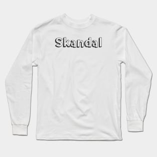 Skandal / Typography Design Long Sleeve T-Shirt
